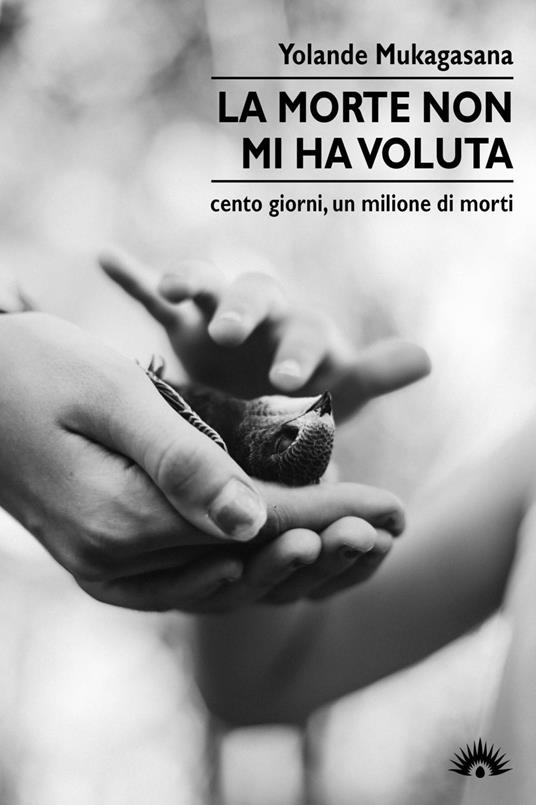 Recensione libro: LA MORTE NON MI HA VOLUTA: cento giorni, un milione di morti – Yolande Mukagasana